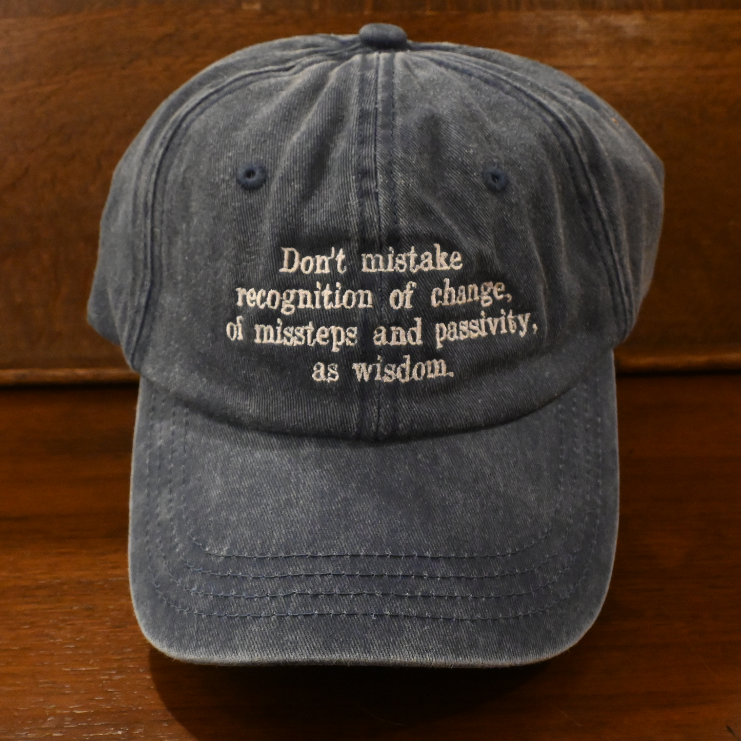 "Don’t mistake recognition of change, of missteps and passivity, as wisdom." — Hat
