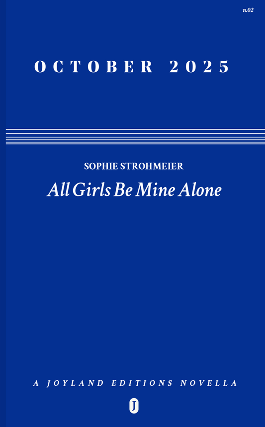 ALL GIRLS BE MINE ALONE by Sophie Strohmeier