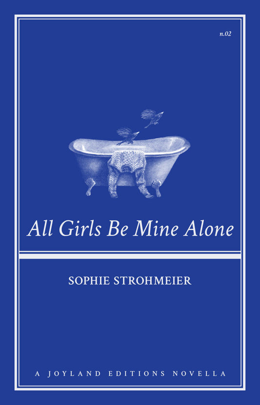 ALL GIRLS BE MINE ALONE by Sophie Strohmeier